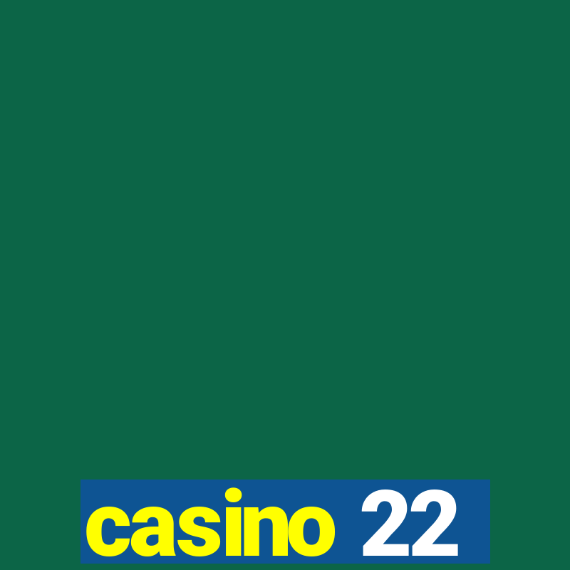 casino 22