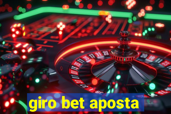 giro bet aposta