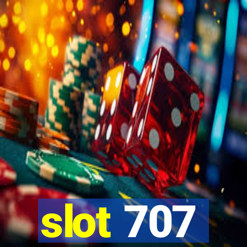 slot 707