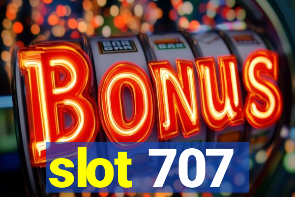 slot 707