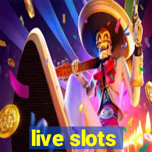 live slots