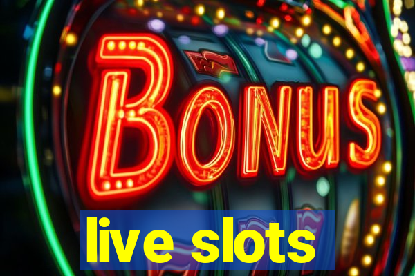 live slots