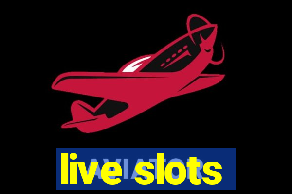 live slots