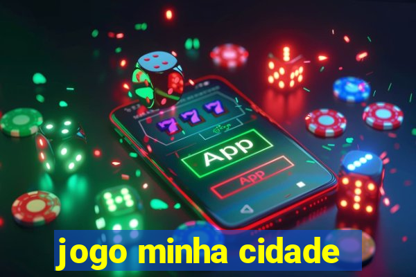 jogo minha cidade