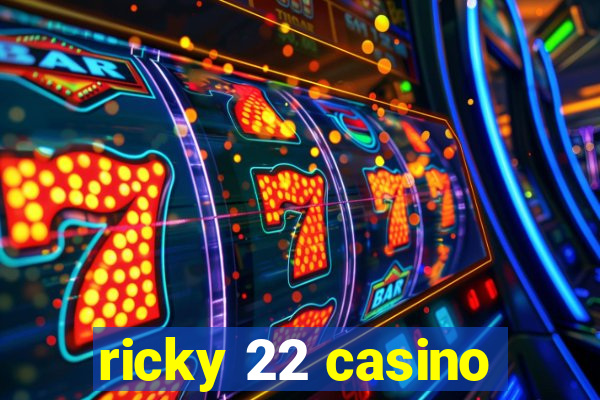 ricky 22 casino