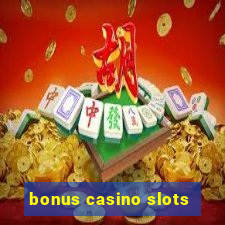 bonus casino slots