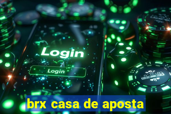 brx casa de aposta