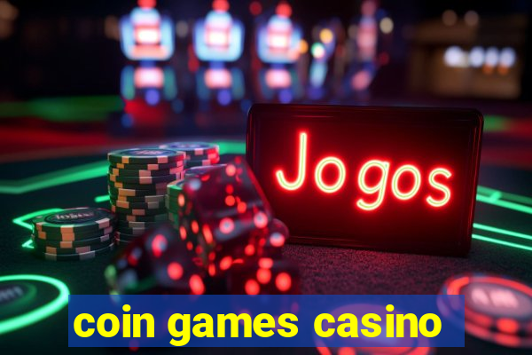 coin games casino