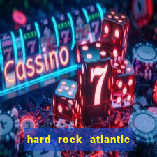 hard rock atlantic city casino