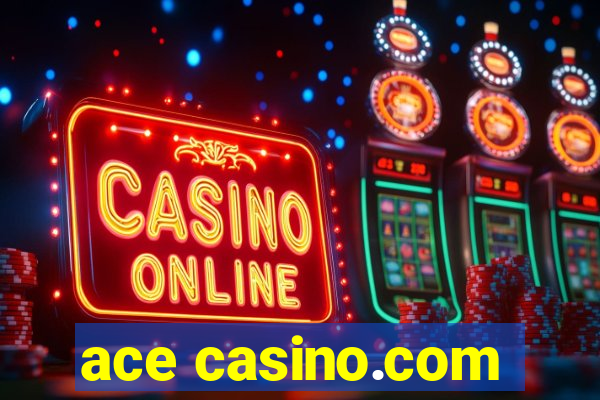 ace casino.com