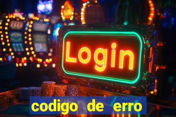 codigo de erro s105 bet365