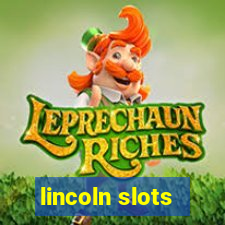 lincoln slots