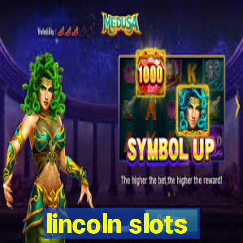 lincoln slots