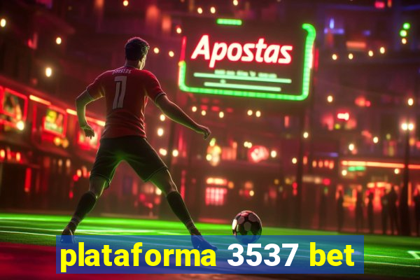 plataforma 3537 bet