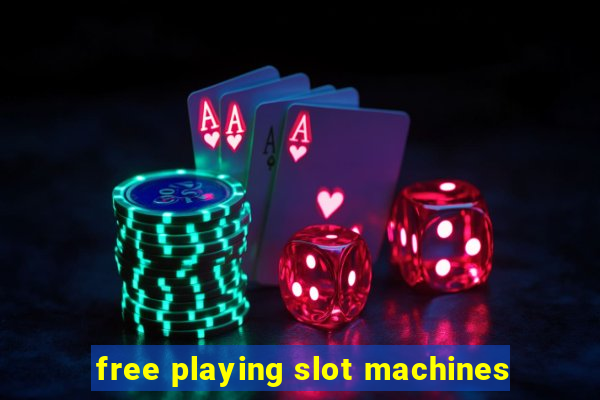 free playing slot machines