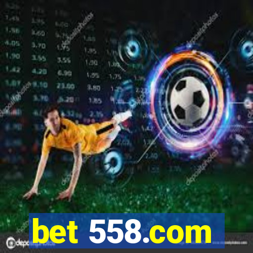 bet 558.com