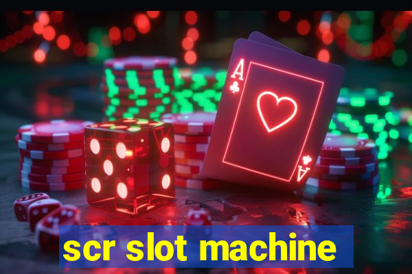 scr slot machine