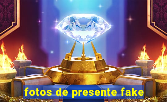 fotos de presente fake