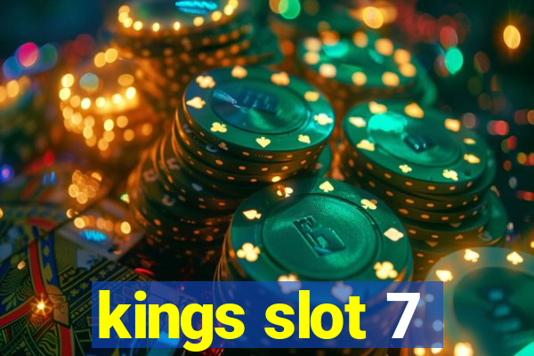 kings slot 7