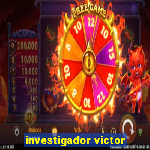 investigador victor