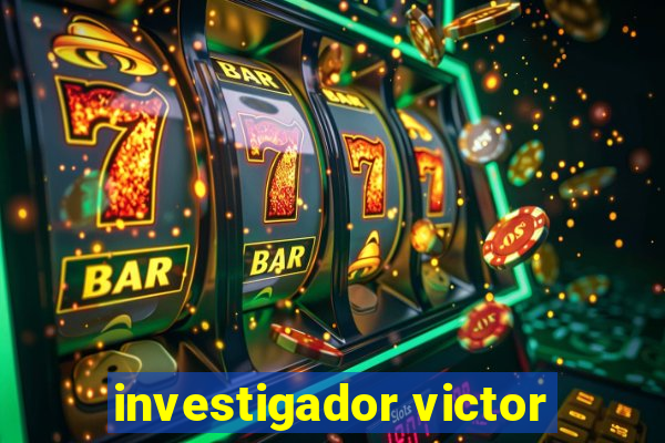 investigador victor