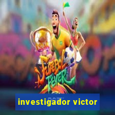 investigador victor