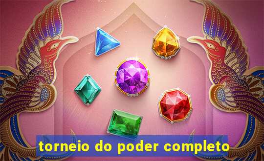 torneio do poder completo