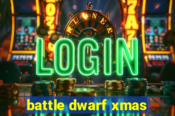 battle dwarf xmas