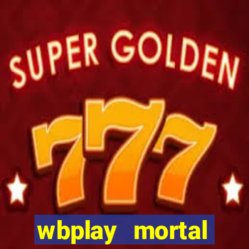 wbplay mortal kombat mobile