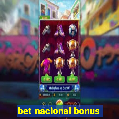 bet nacional bonus