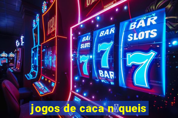 jogos de caca n铆queis