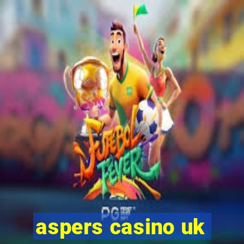 aspers casino uk