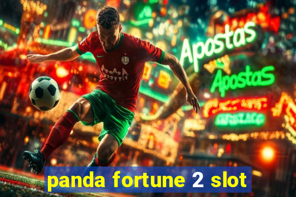 panda fortune 2 slot