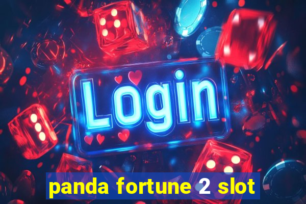 panda fortune 2 slot