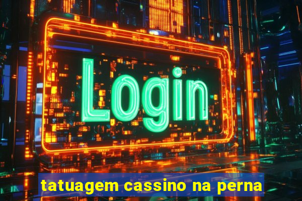 tatuagem cassino na perna