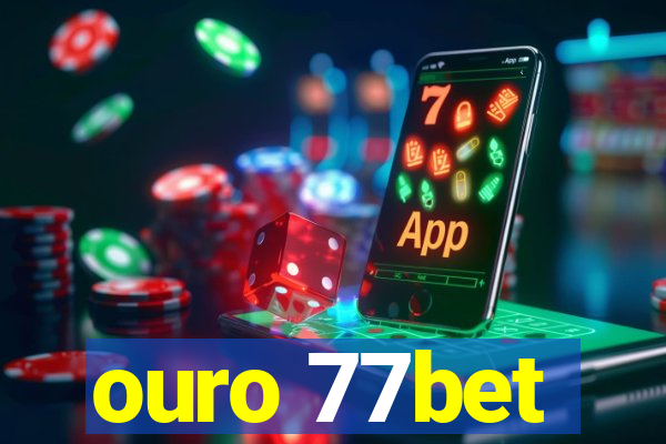 ouro 77bet