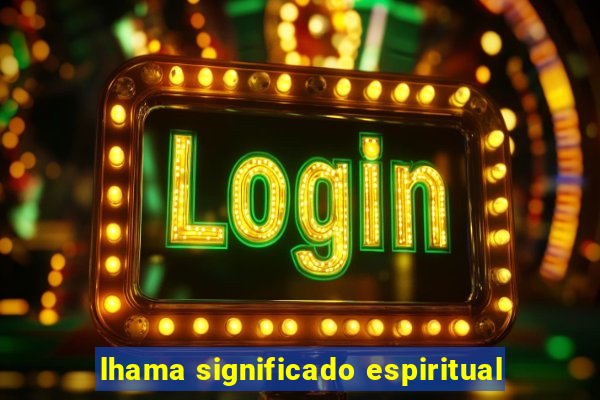 lhama significado espiritual