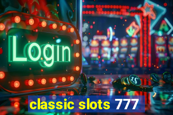 classic slots 777