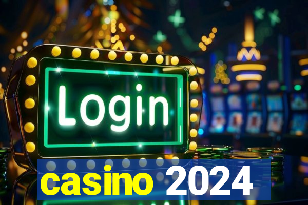 casino 2024