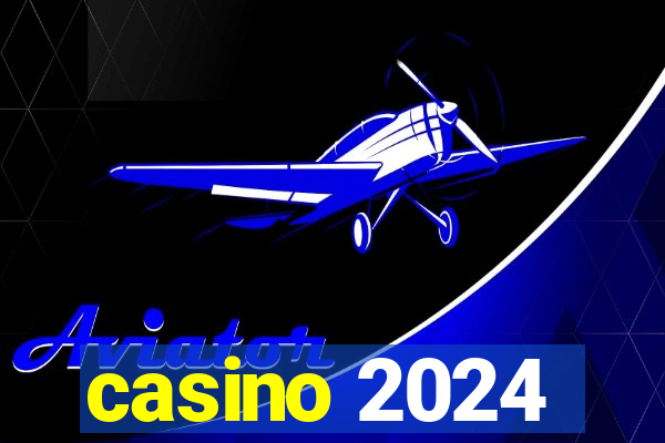 casino 2024