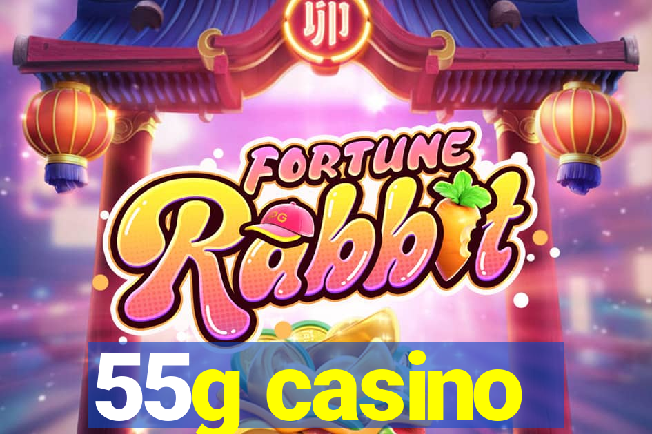 55g casino