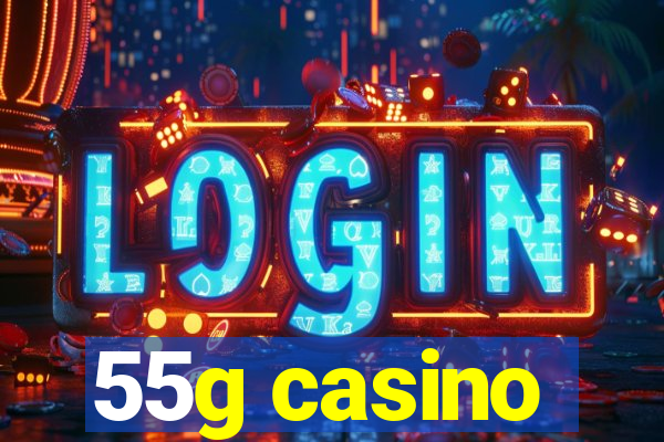 55g casino