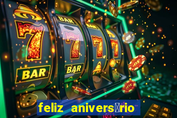 feliz anivers谩rio amor tumblr