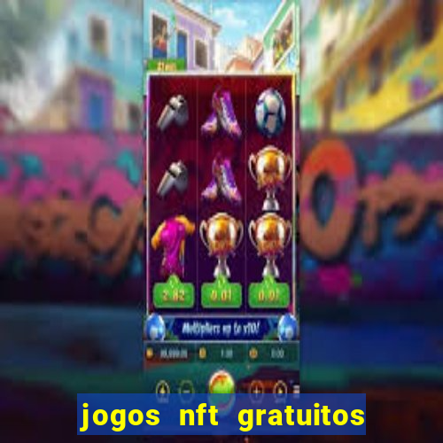 jogos nft gratuitos que pagam