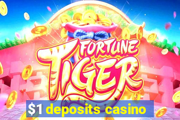 $1 deposits casino