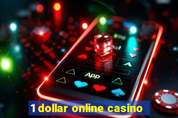 1 dollar online casino