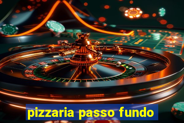 pizzaria passo fundo