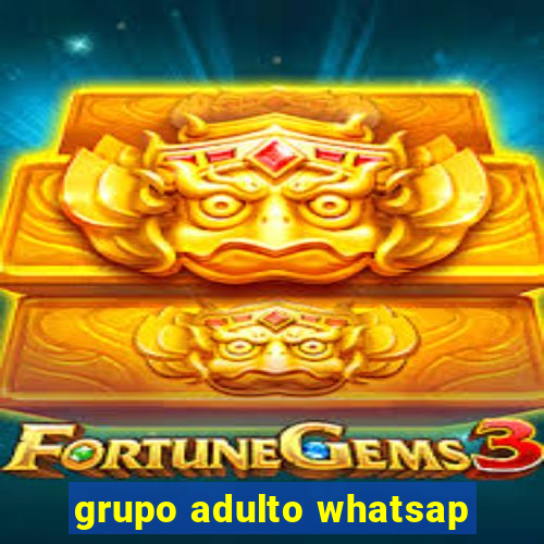 grupo adulto whatsap