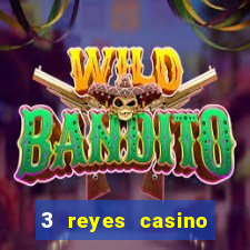 3 reyes casino juegos populares gratis