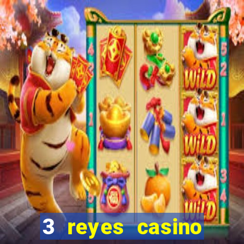 3 reyes casino juegos populares gratis